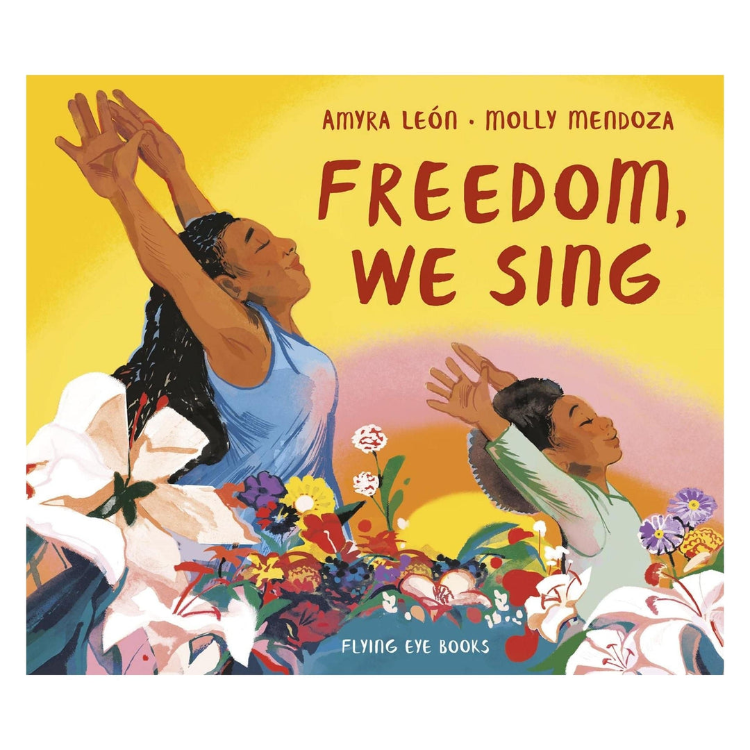 Freedom, We Sing Book - Amyra Leon - Bella Luna Toys