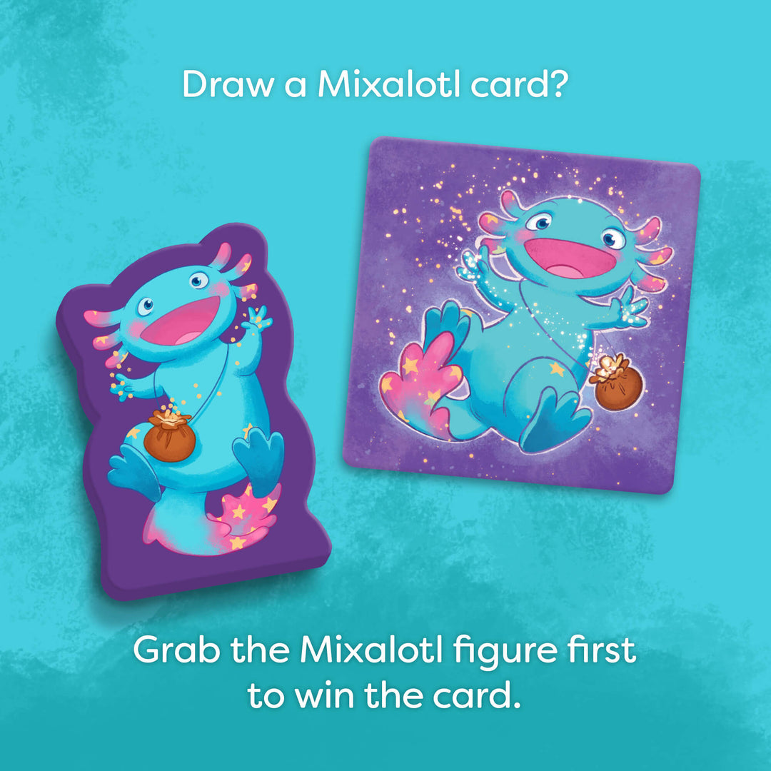 Draw a Mixalotl card? Grab the Mixalotl figure first to win the card.
