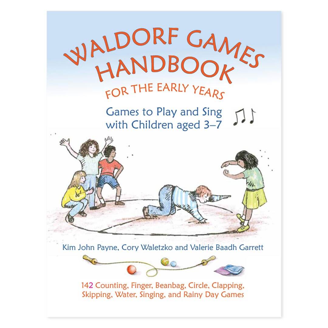 Waldorf Games Handbook for the Early Years - Games to Play and Sing with Children Aged 3-7