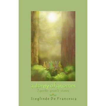 A Donsy of Gnomes | Waldorf Children's Books | Sieglinde De Francesca