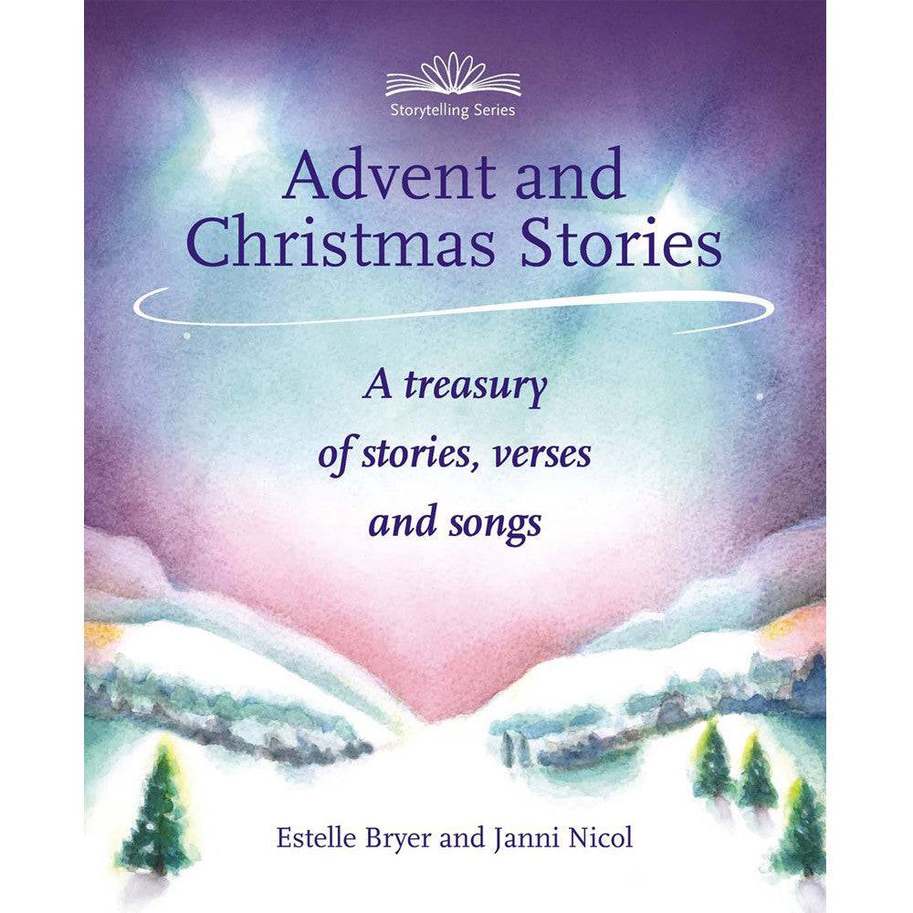 Advent and Christmas Stories: A Treasury of Stories, Verses and Songs